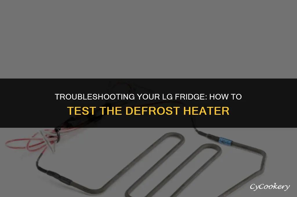 how to test defrost heater on lg refrigerator