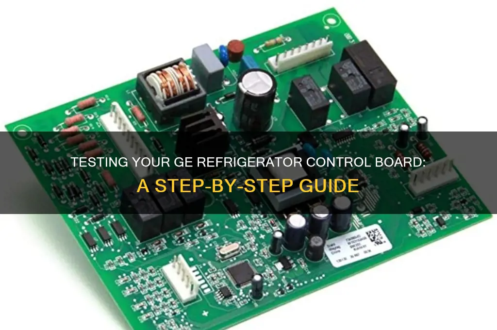 how to test ge refrigerator control board