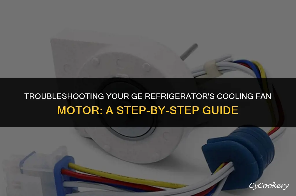 how to test ge refrigerator cooling fan motor