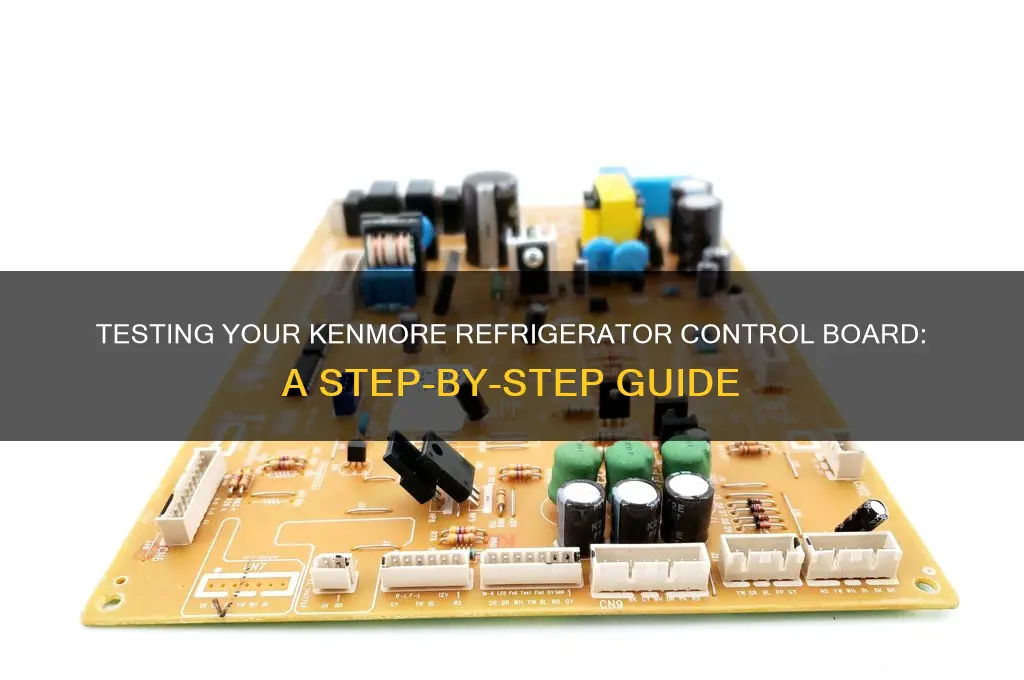 how to test kenmore refrigerator control board