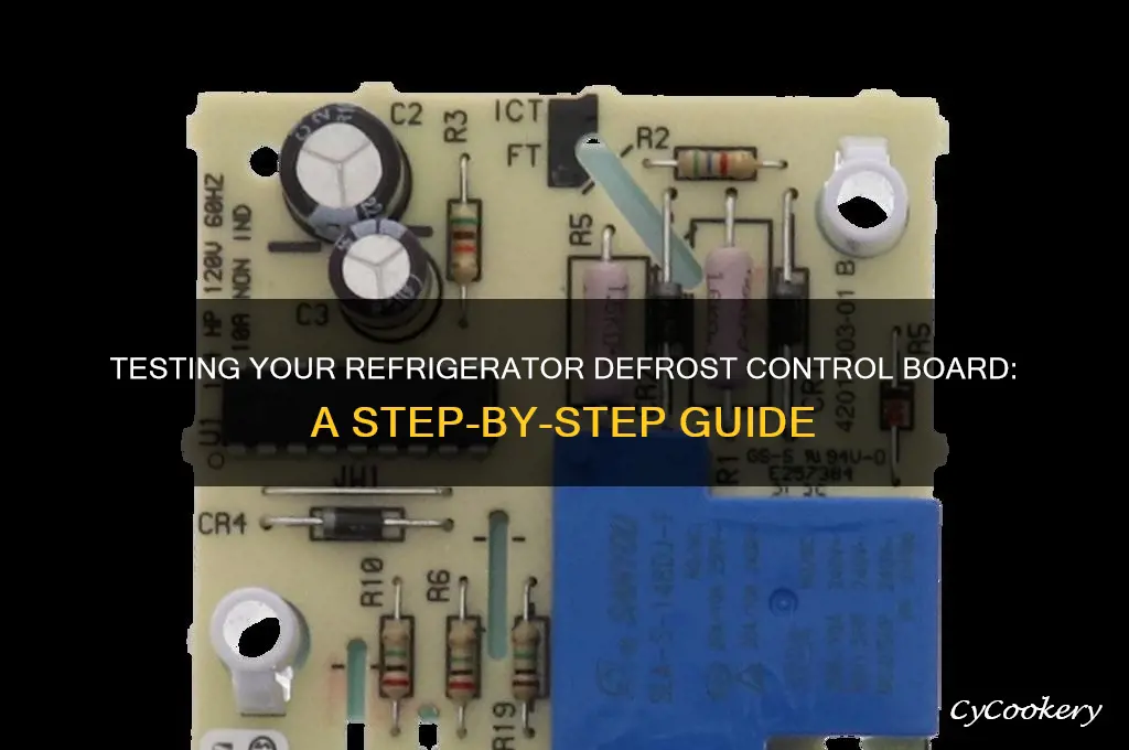 how to test refrigerator defrost control board