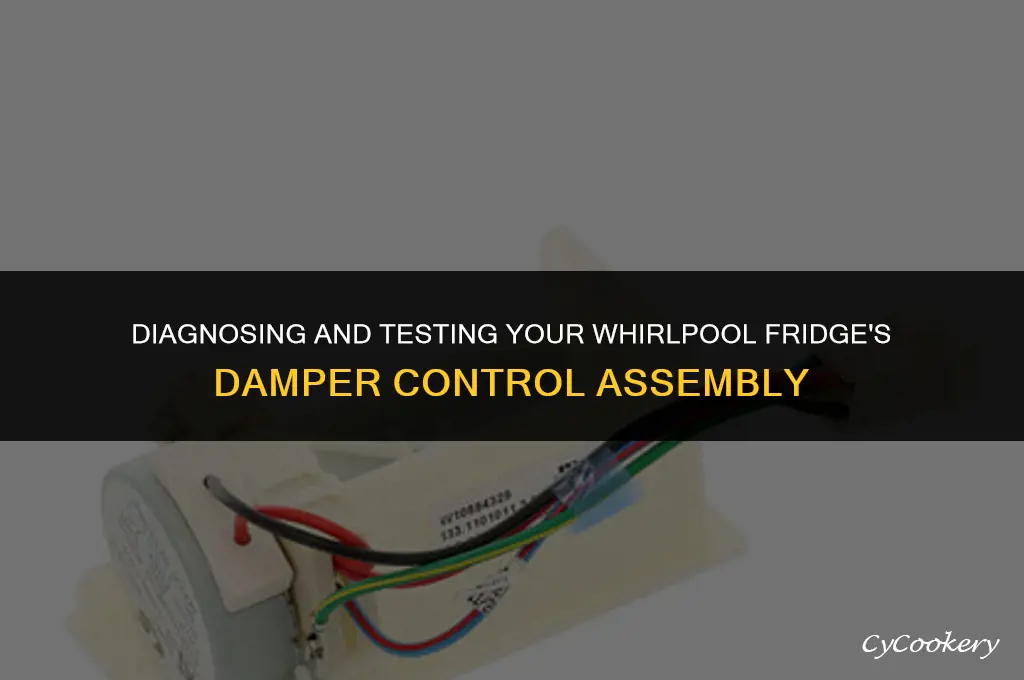 how to test whirlpool refrigerator damper control assembly