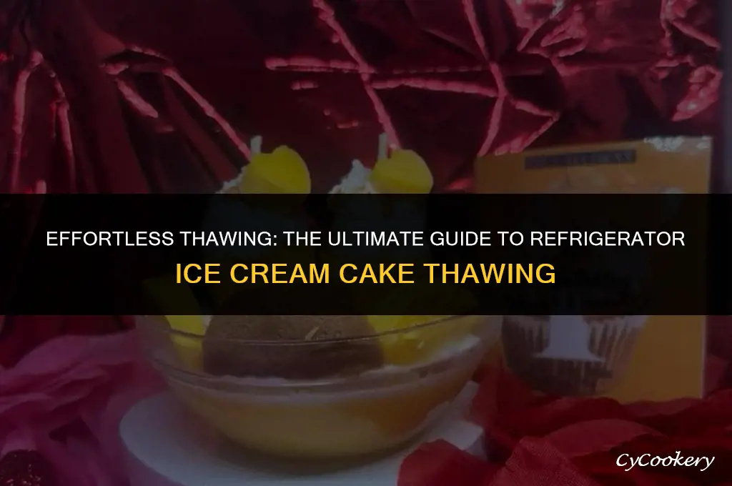 how to thaw ice cream cake in refrigerator