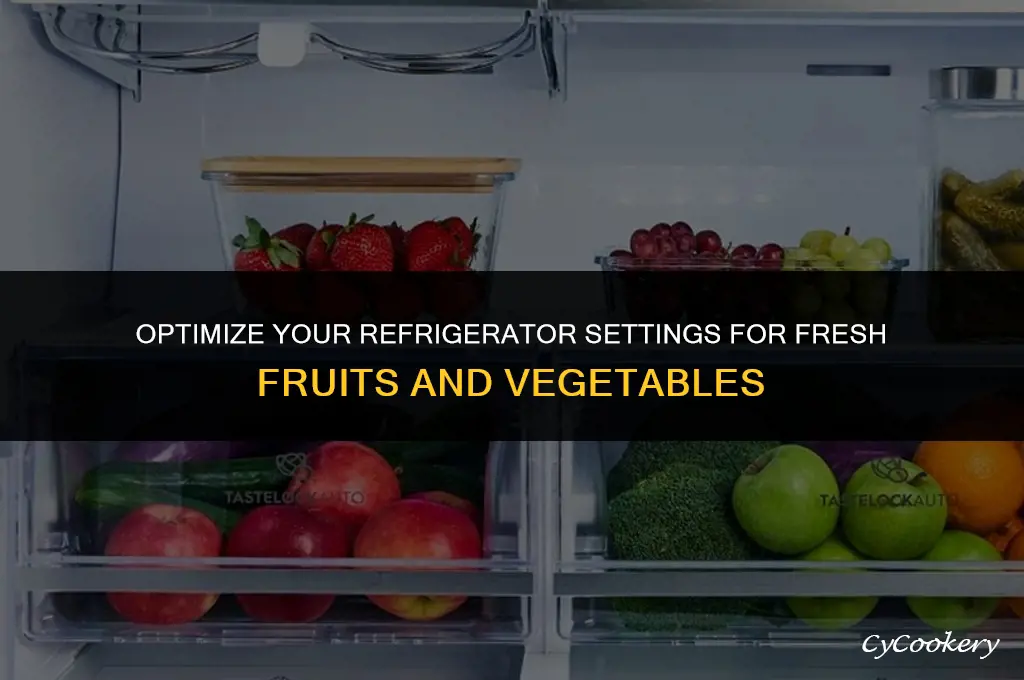how to the refrigerator fruit and vegetable adjustments