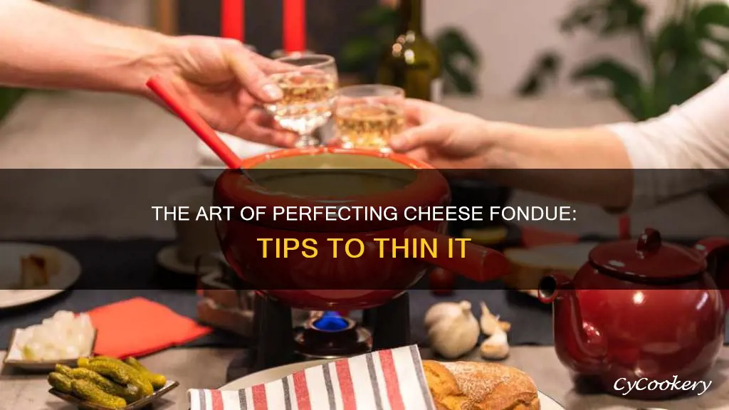 how to thin cheese fondue