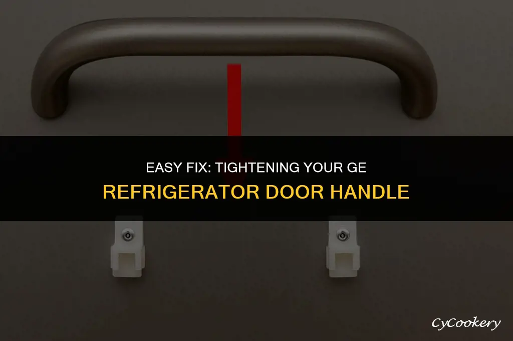 how to tighten door handle on ge refrigerator