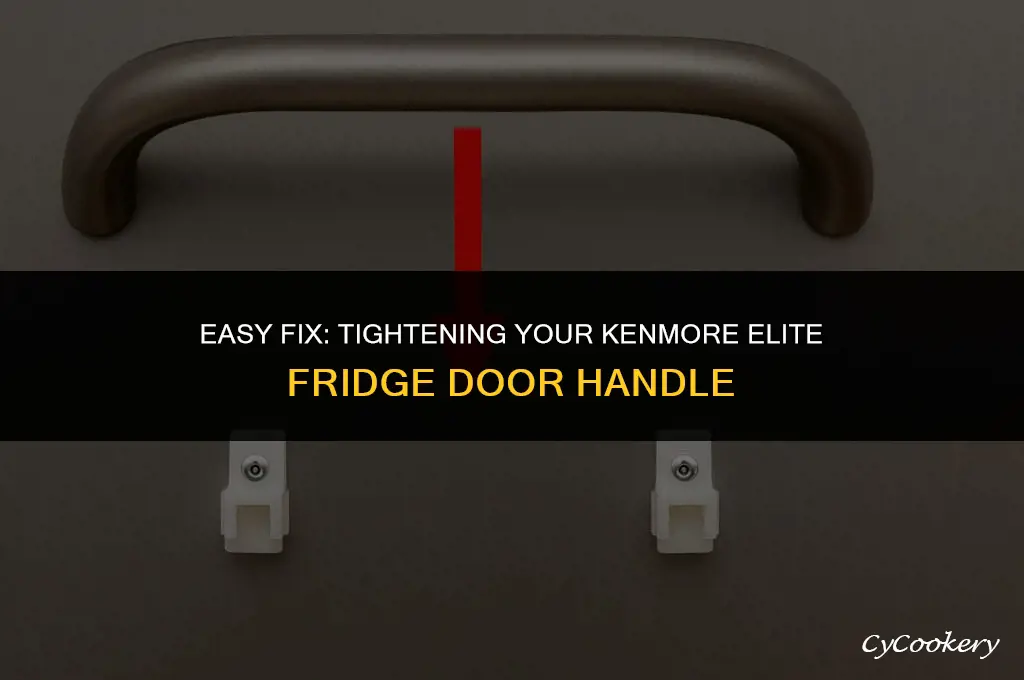 how to tighten door handle on kenmore elite refrigerator