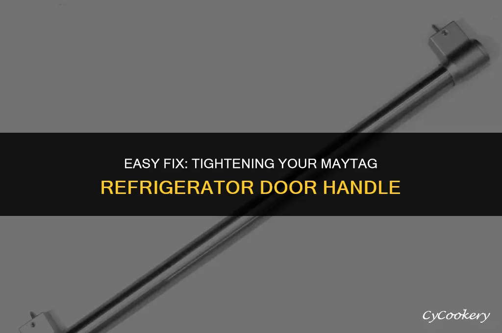how to tighten door handle on maytag refrigerator