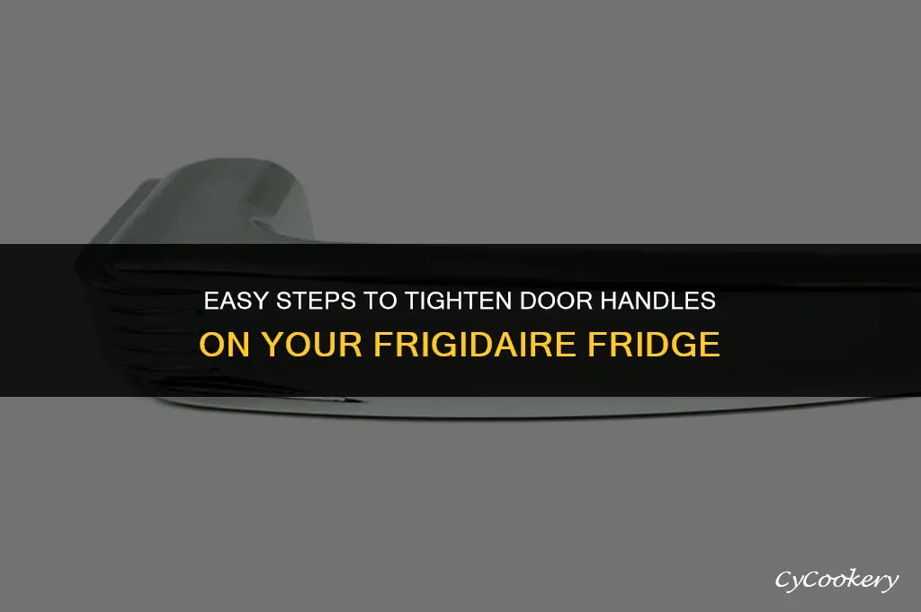 how to tighten door handles on frigidaire refrigerator