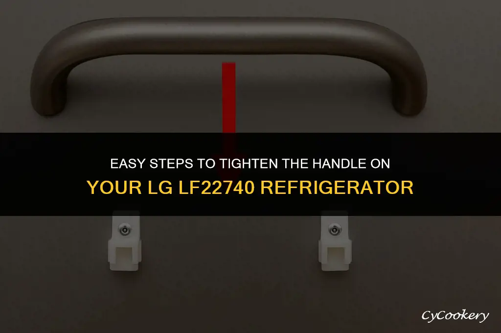how to tighten handle on lg refrigerator model lf22740