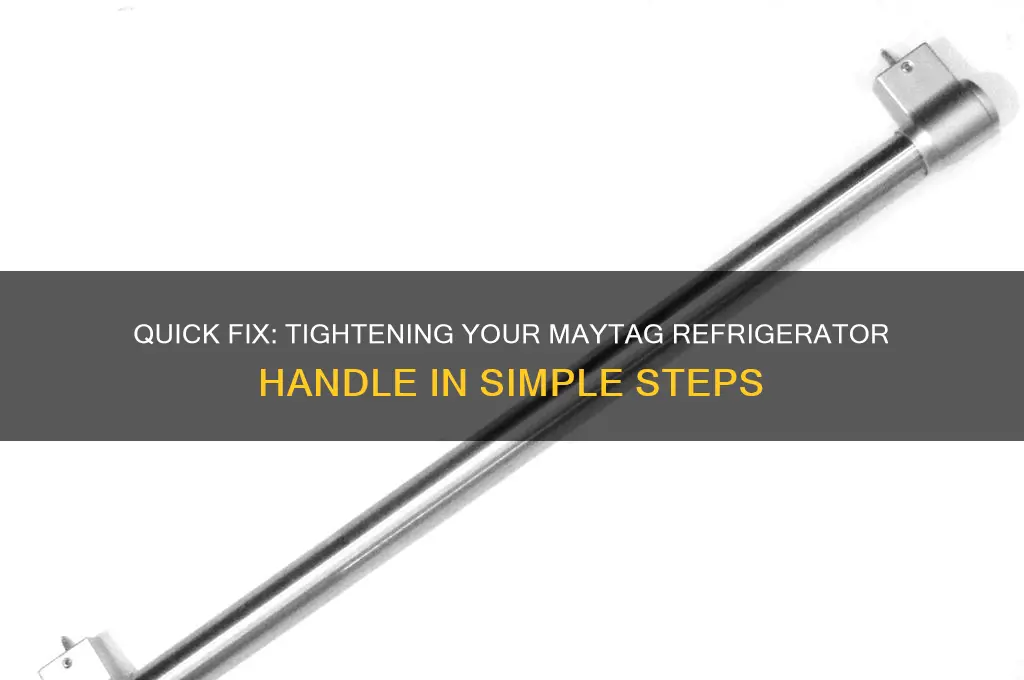 how to tighten handle on maytag refrigerator