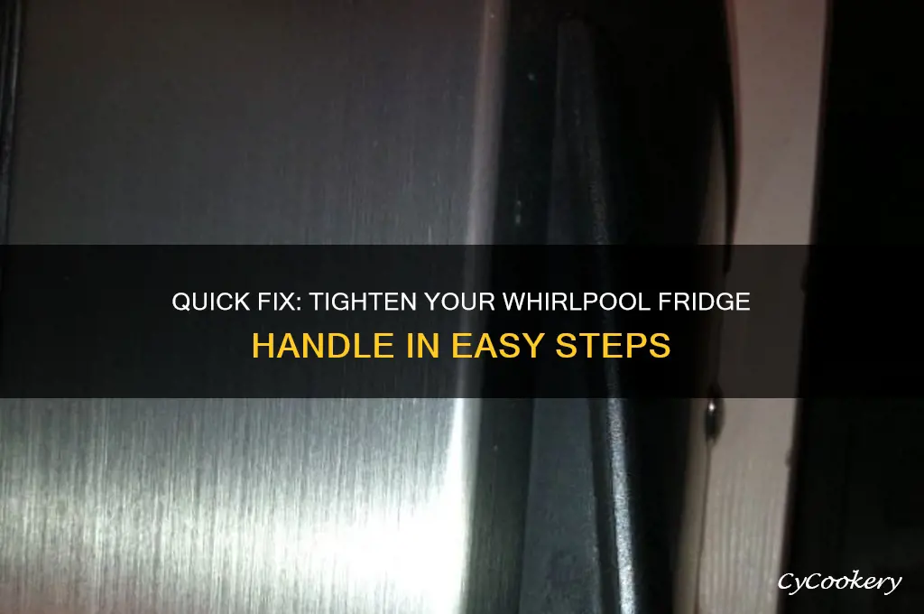how to tighten handle on whirlpool refrigerator