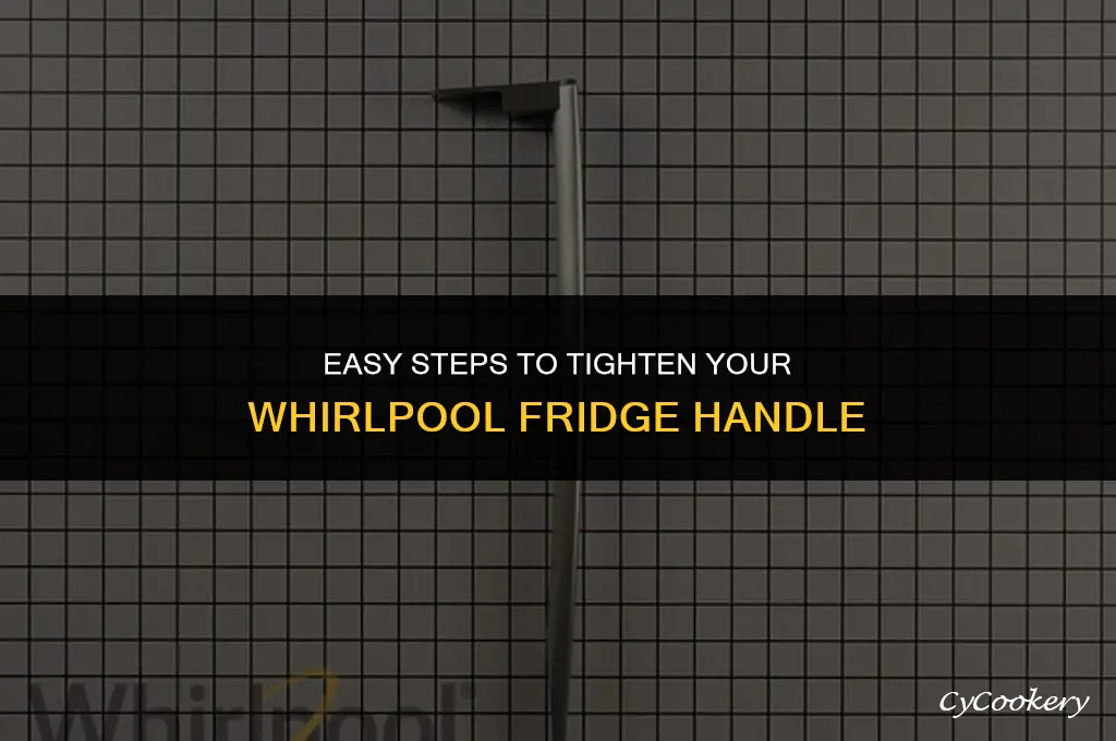 how to tighten the handle on a whirlpool refrigerator