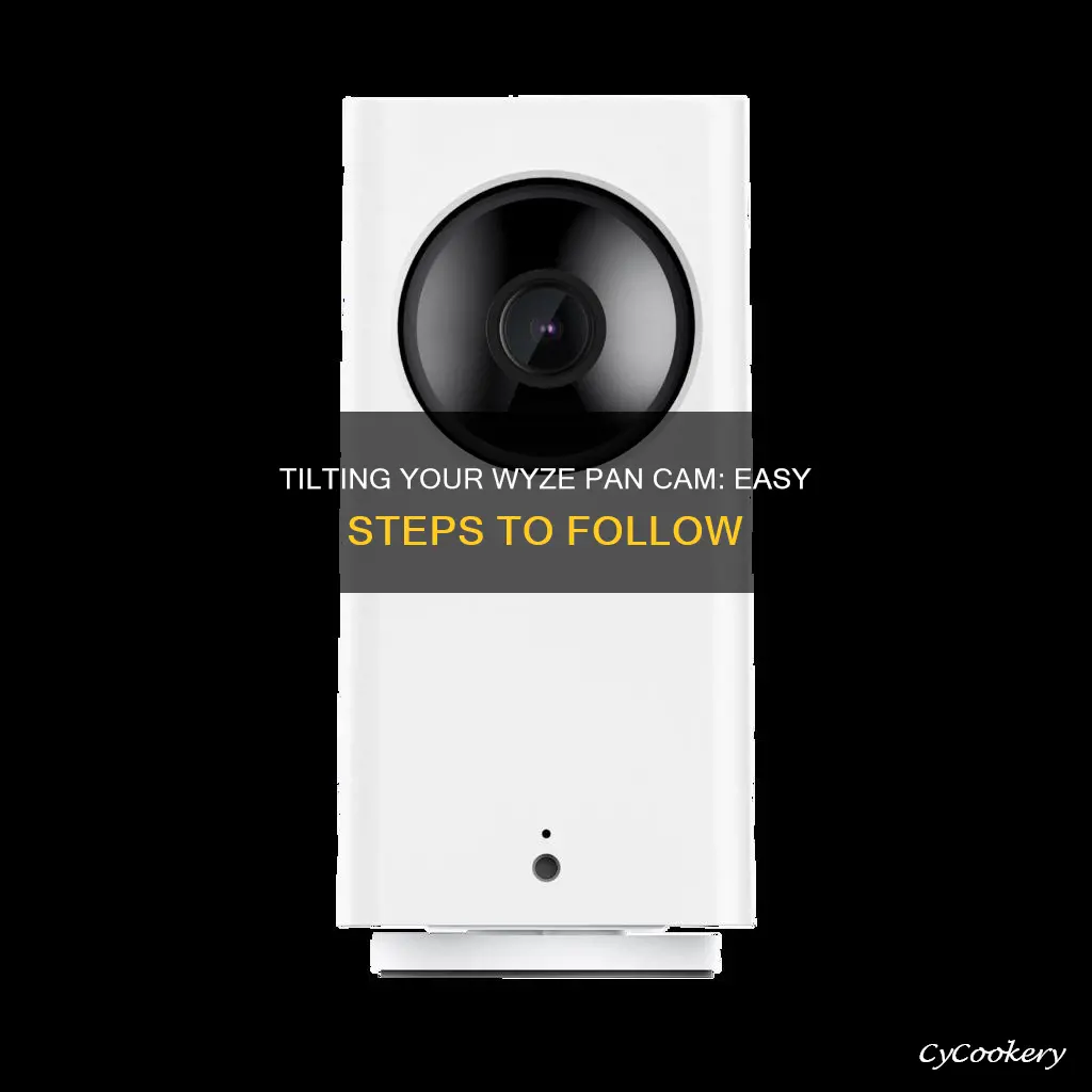 how to tilt wyze pan cam