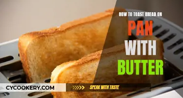 Toasting Bread on a Pan: Butter Makes it Better