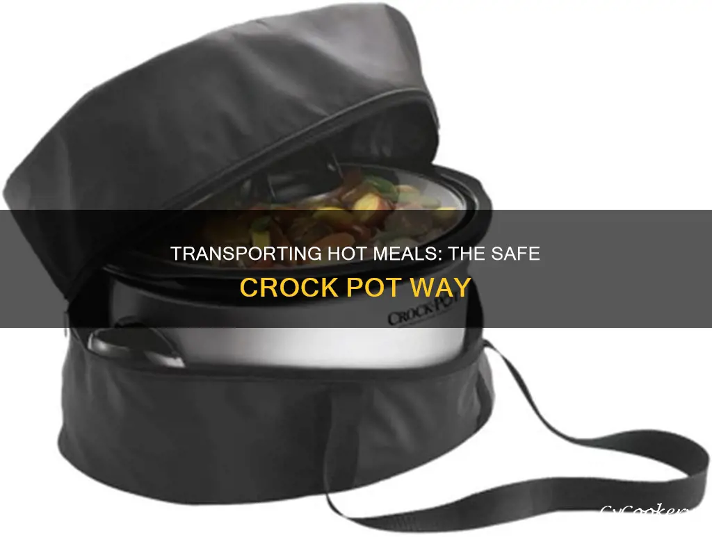 how to transport hot cooked meal in crock pot safely