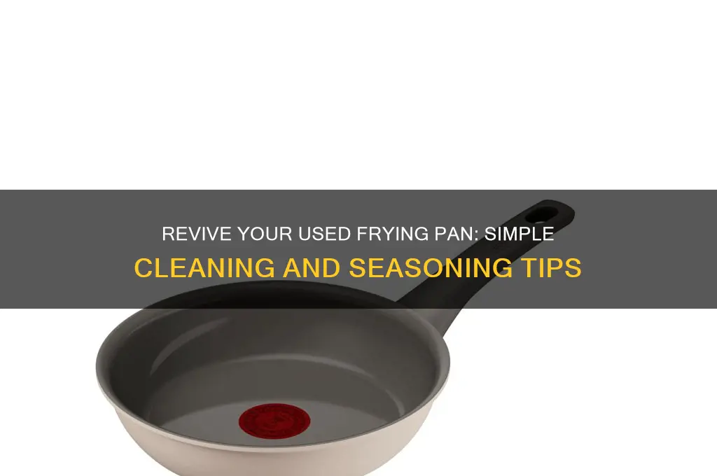 how to treat used frying pan