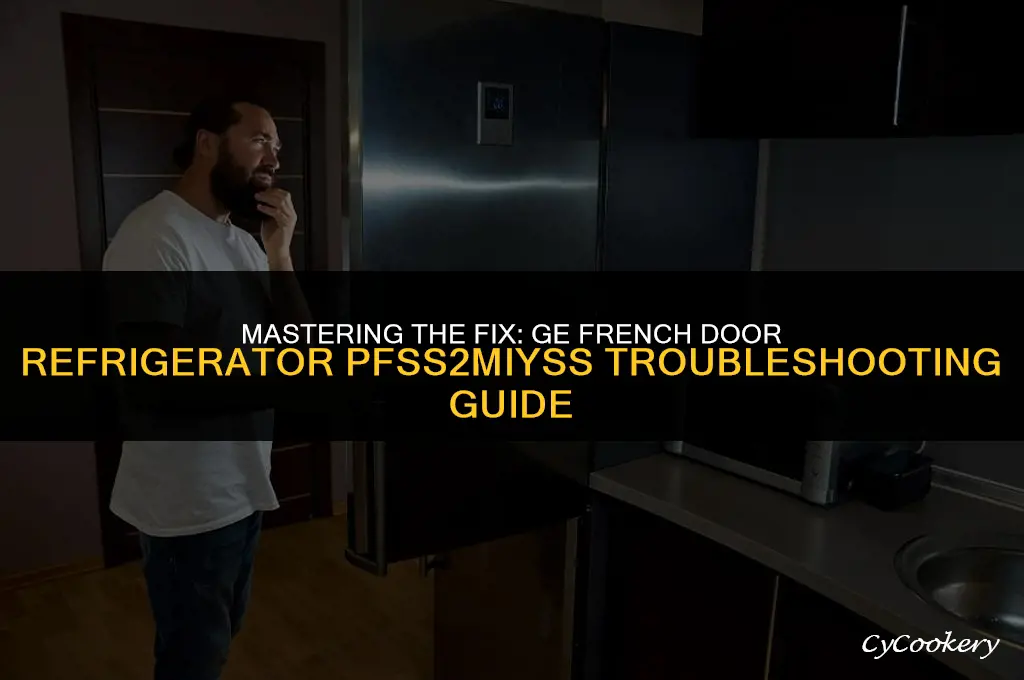 how to troubleshoot ge french door refrigerator pfss2miyss