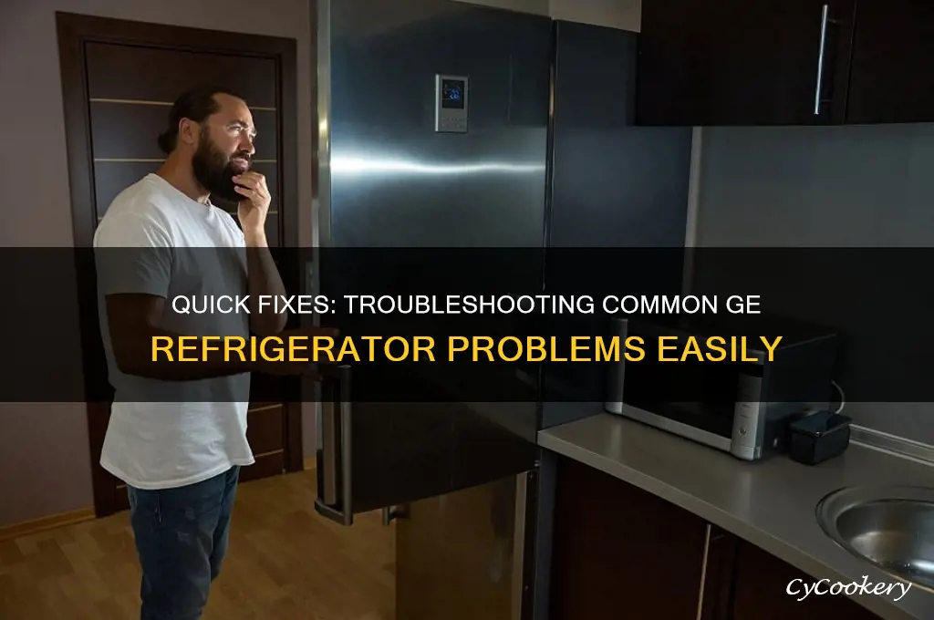 how to troubleshoot problem with ge refrigerator