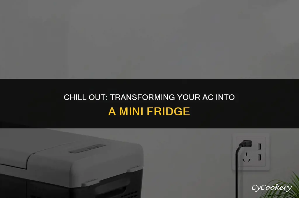 how to turn an ac into a refrigerator