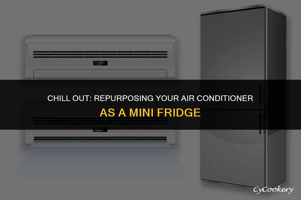how to turn an air conditioner into a refrigerator