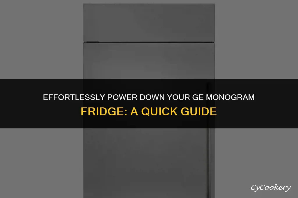 how to turn off a ge monogram refrigerator