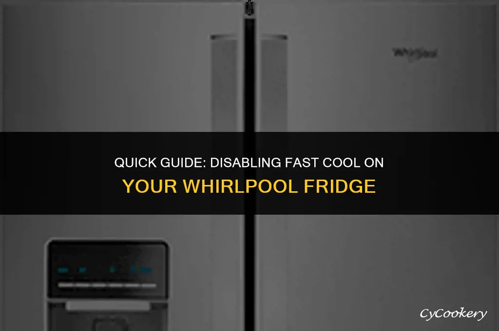 how to turn off fast cool on whirlpool refrigerator