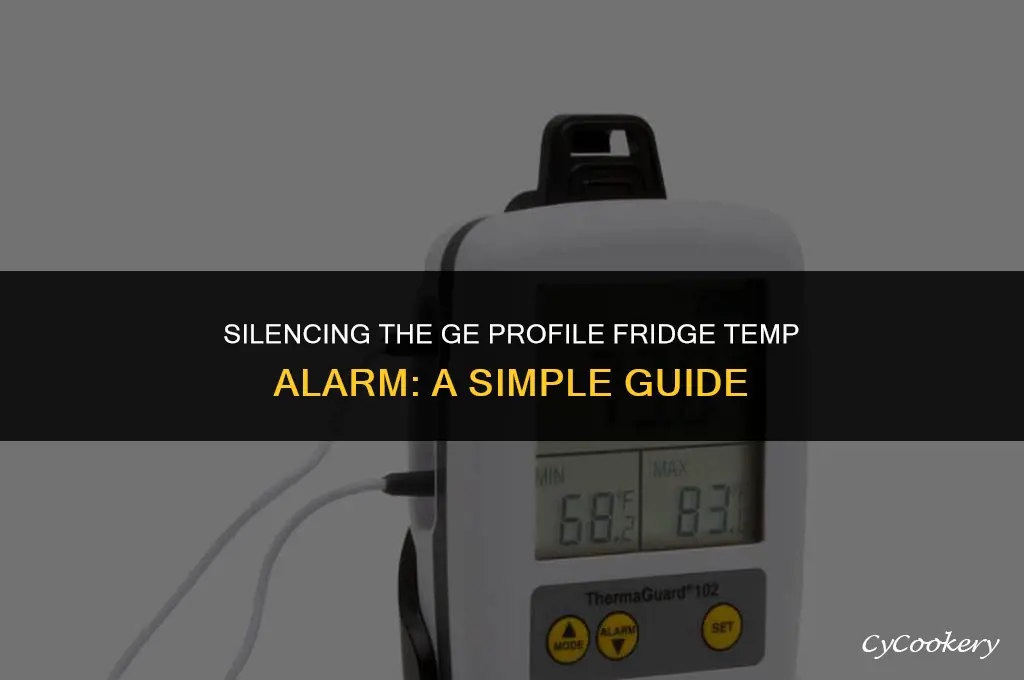 how to turn off ge profile refrigerator temp alarm