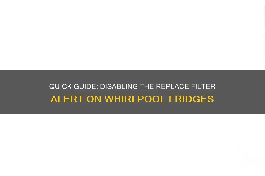 how to turn off replace filter on whirlpool refrigerator