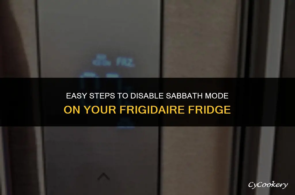 how to turn off sabbath mode on frigidaire refrigerator