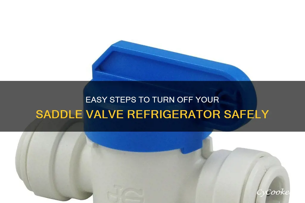 how to turn off saddle valve refrigerator