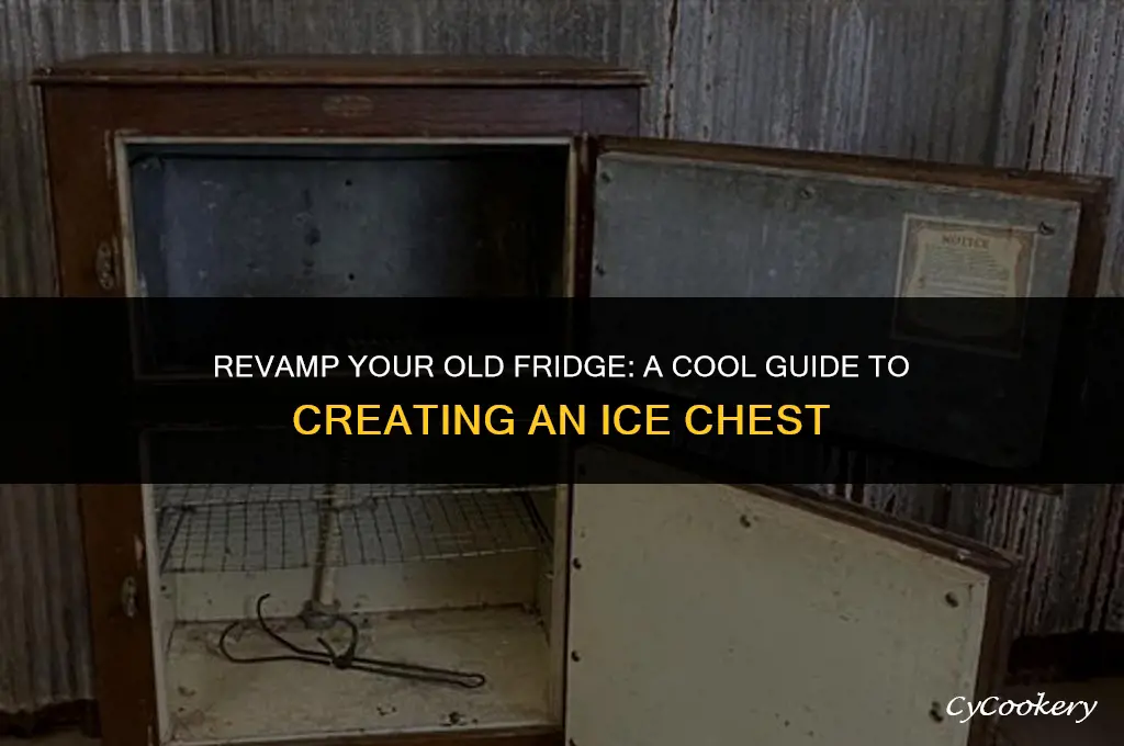 how to turn old refrigerator into ice chest