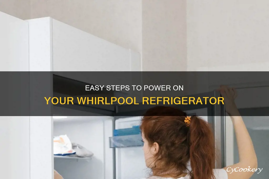 how to turn on a whirlpool refrigerator