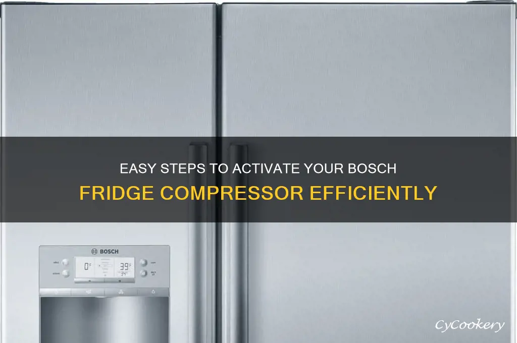 how to turn on compressor bosch refrigerator