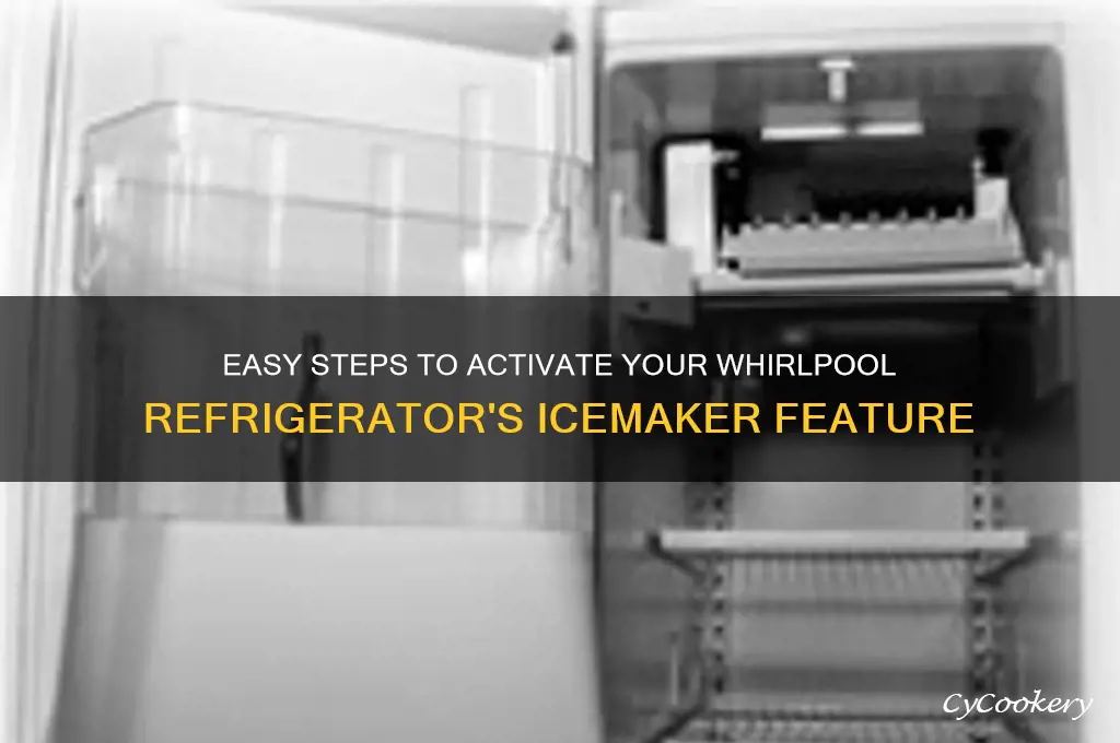 how to turn on icemaker on whirlpool refrigerator
