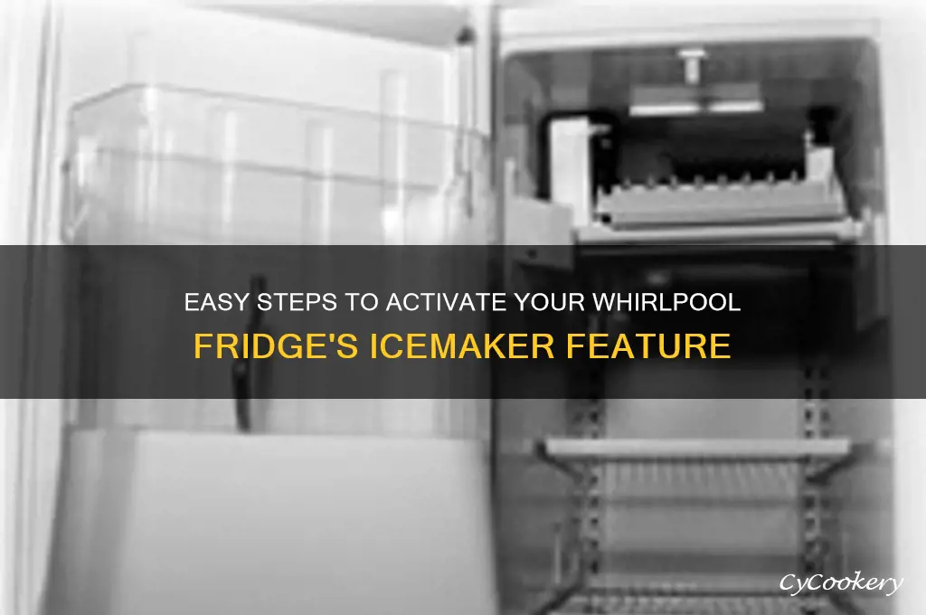 how to turn on icemaker whirlpool refrigerator