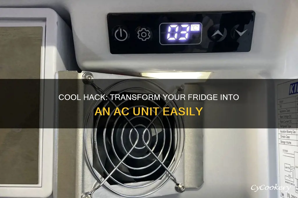 how to turn refrigerator into air conditioner