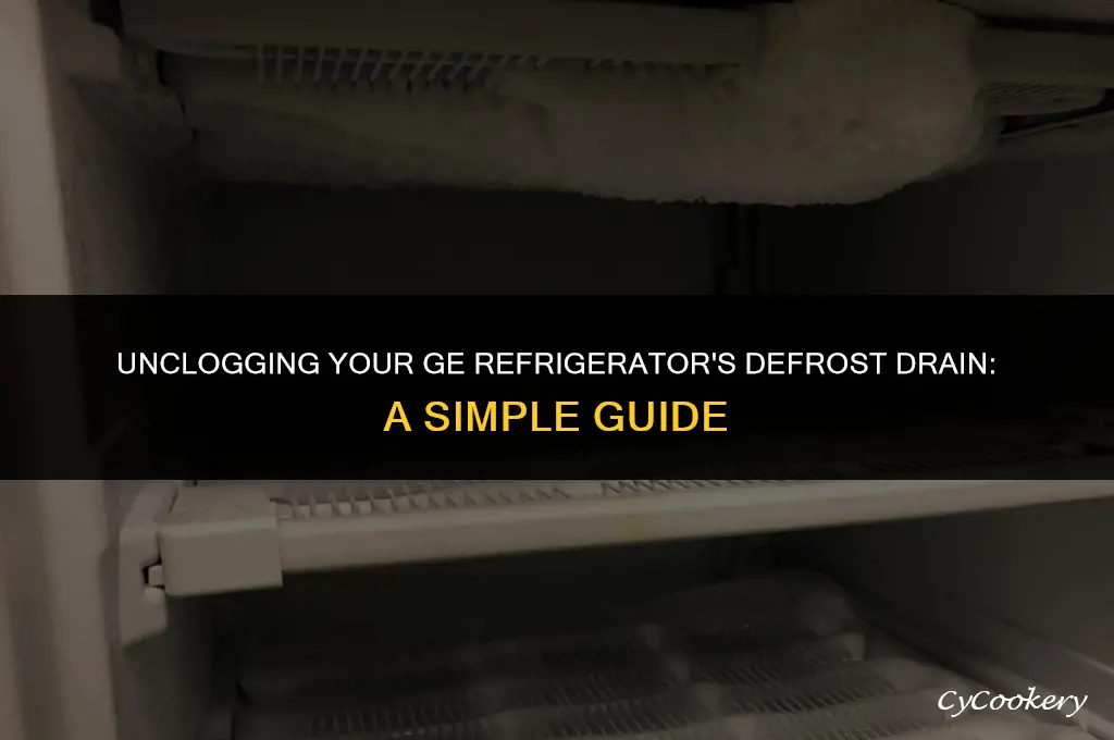 how to unclog defrost drain on ge refrigerator