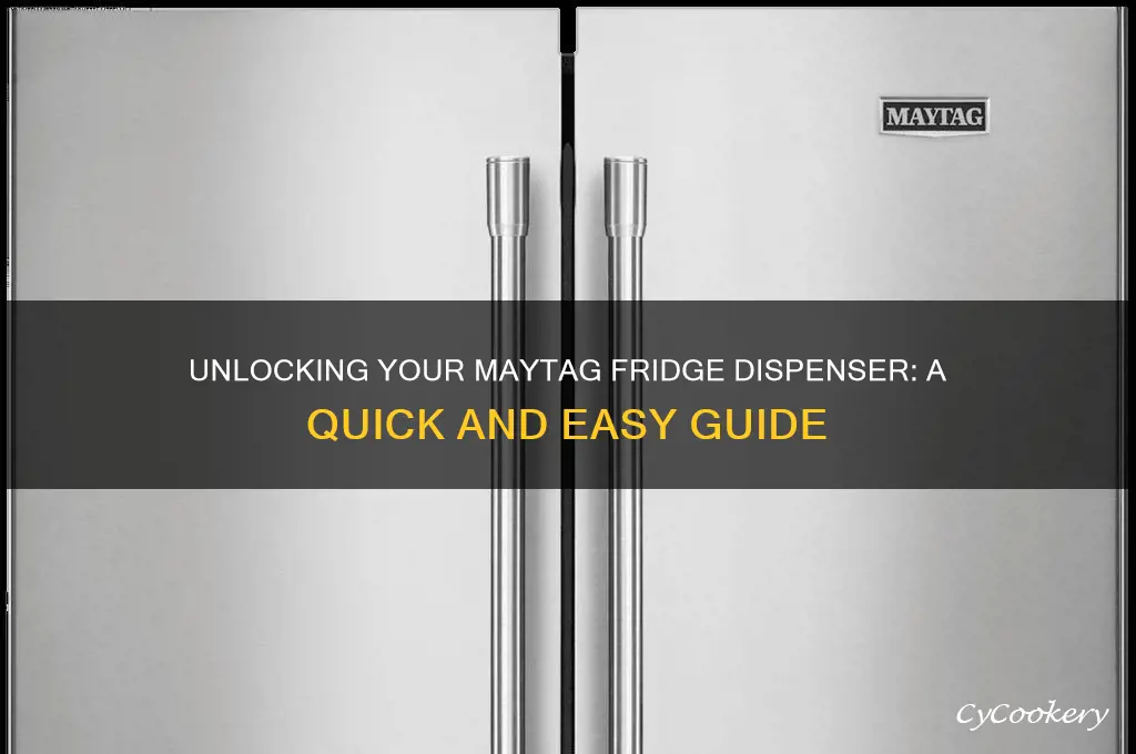 how to unlock dispenser on maytag refrigerator