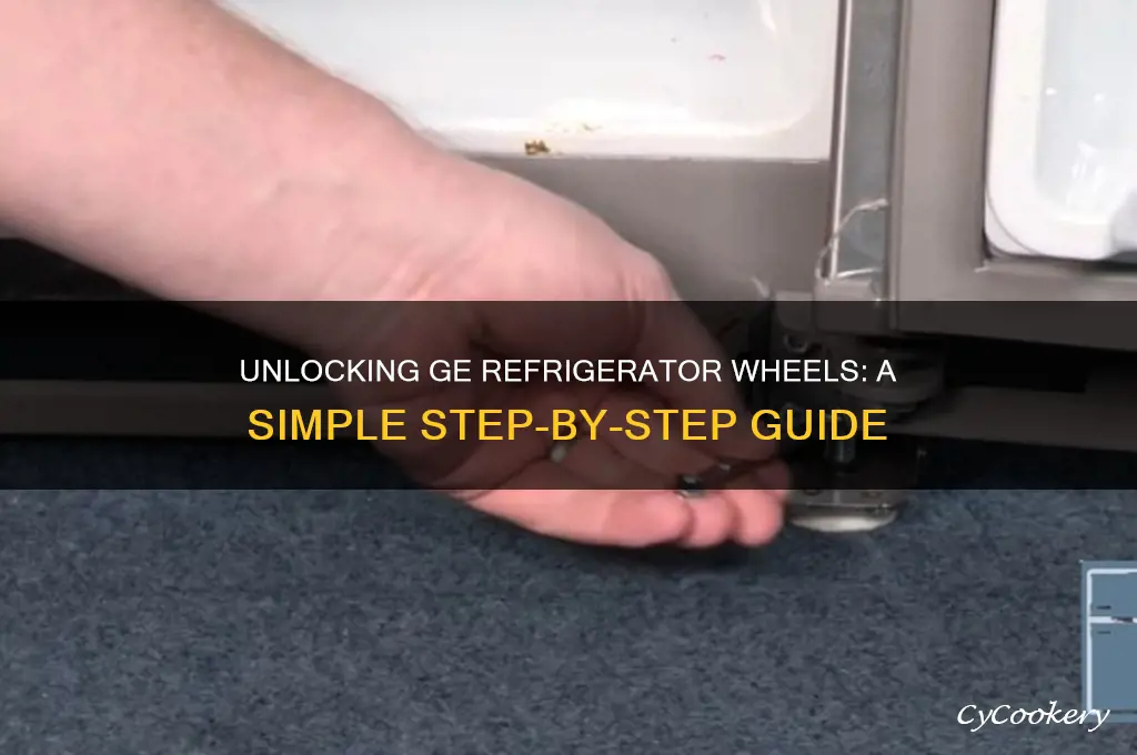 how to unlock wheels on ge refrigerator