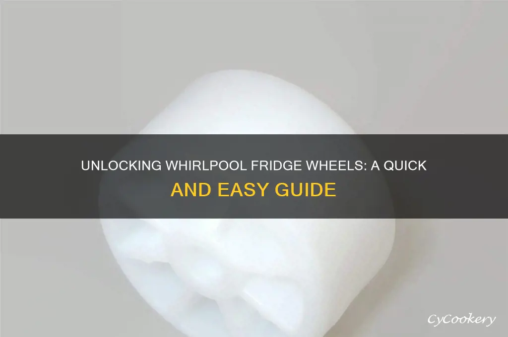 how to unlock wheels on whirlpool refrigerator