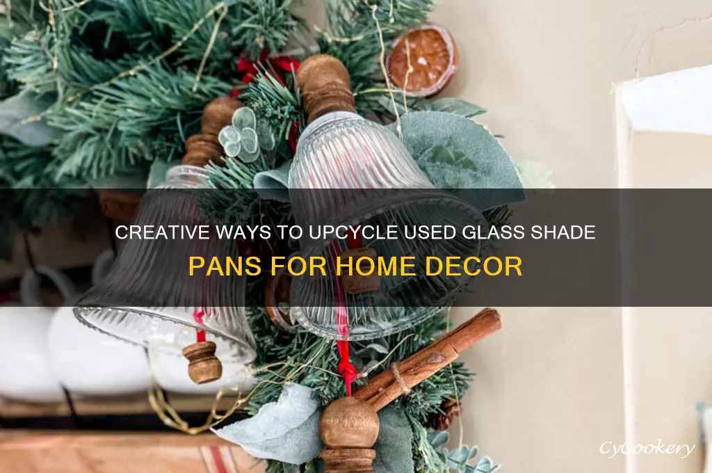 how to upcycle used glass shade pan