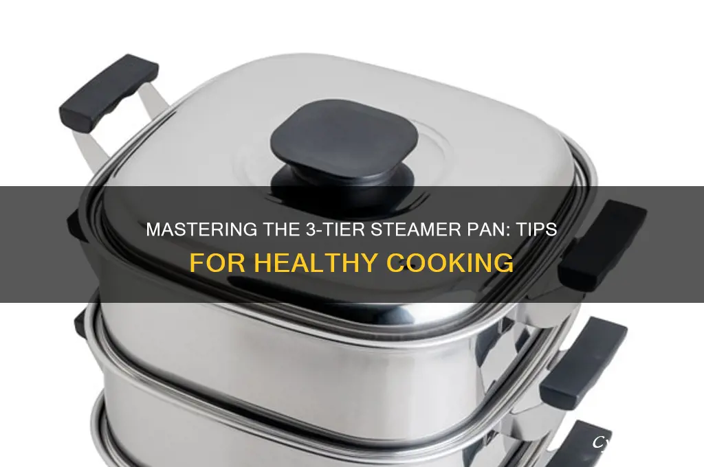 how to use a 3 tier steamer pan