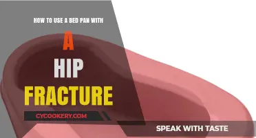 Using a Bed Pan Safely and Comfortably with a Hip Fracture