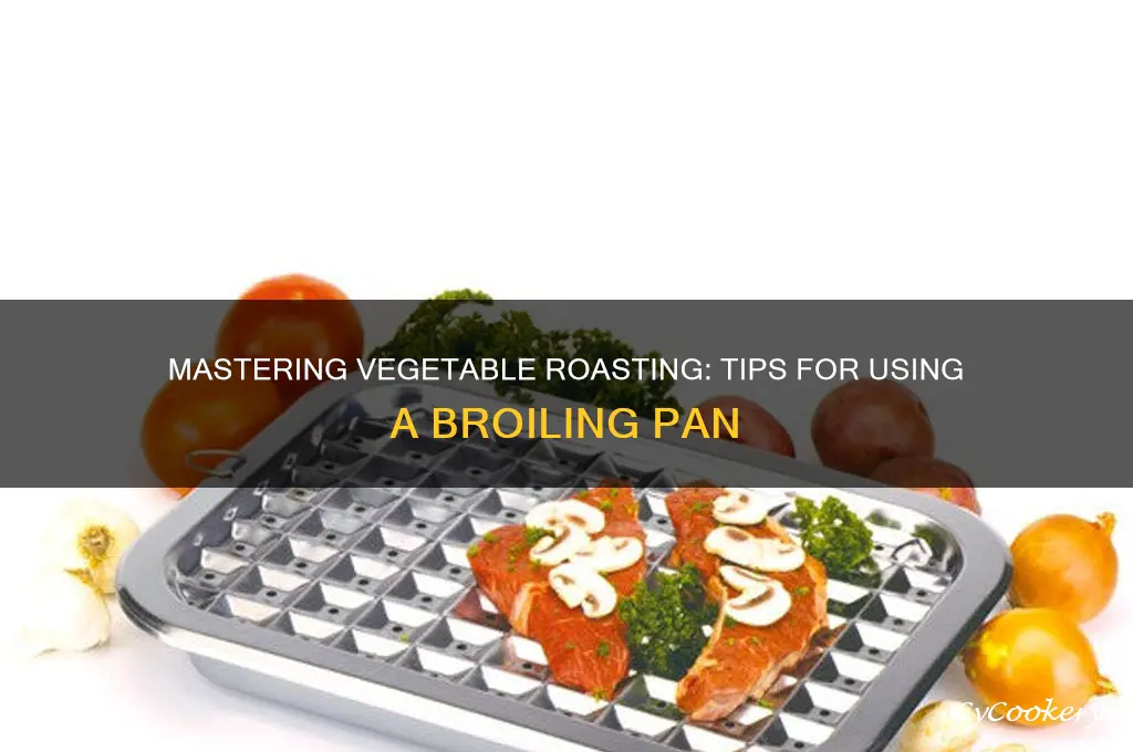 how to use a broiling pan to roast vegetables