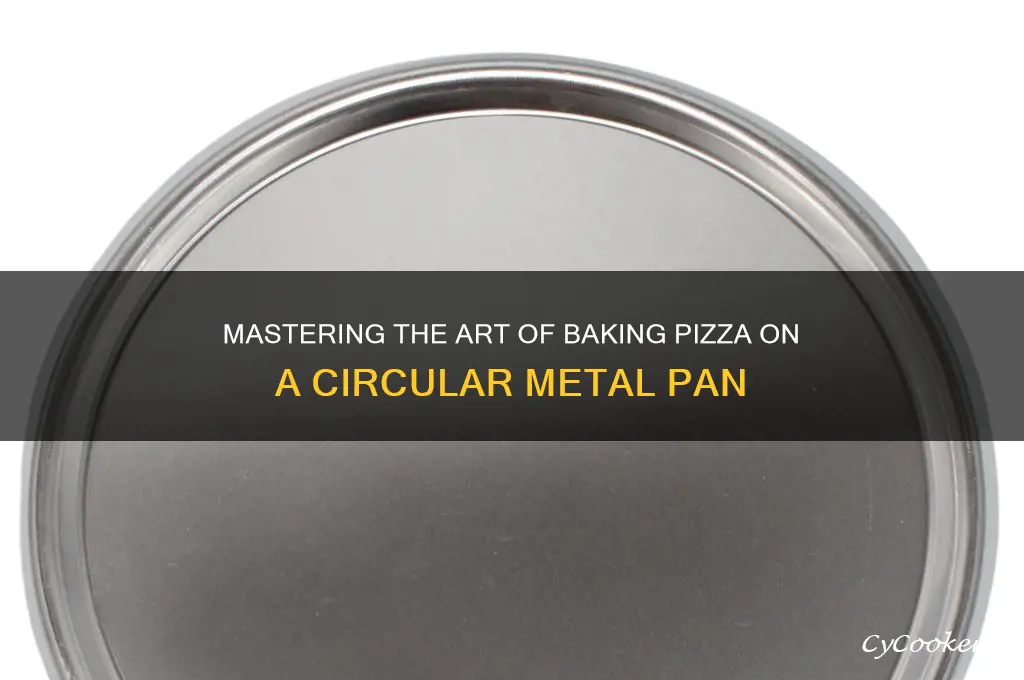 how to use a circular pizza metal pan