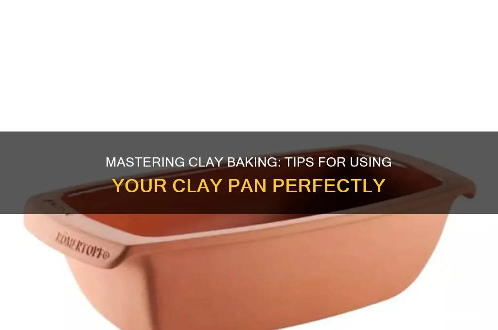 how to use a clay baking pan