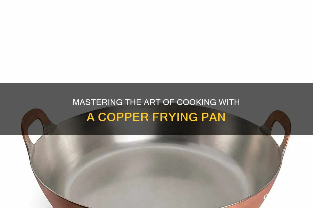 how to use a copper frying pan