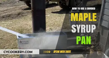 Mastering Maple Syrup: Efficiently Using a Divided Pan for Perfect Results