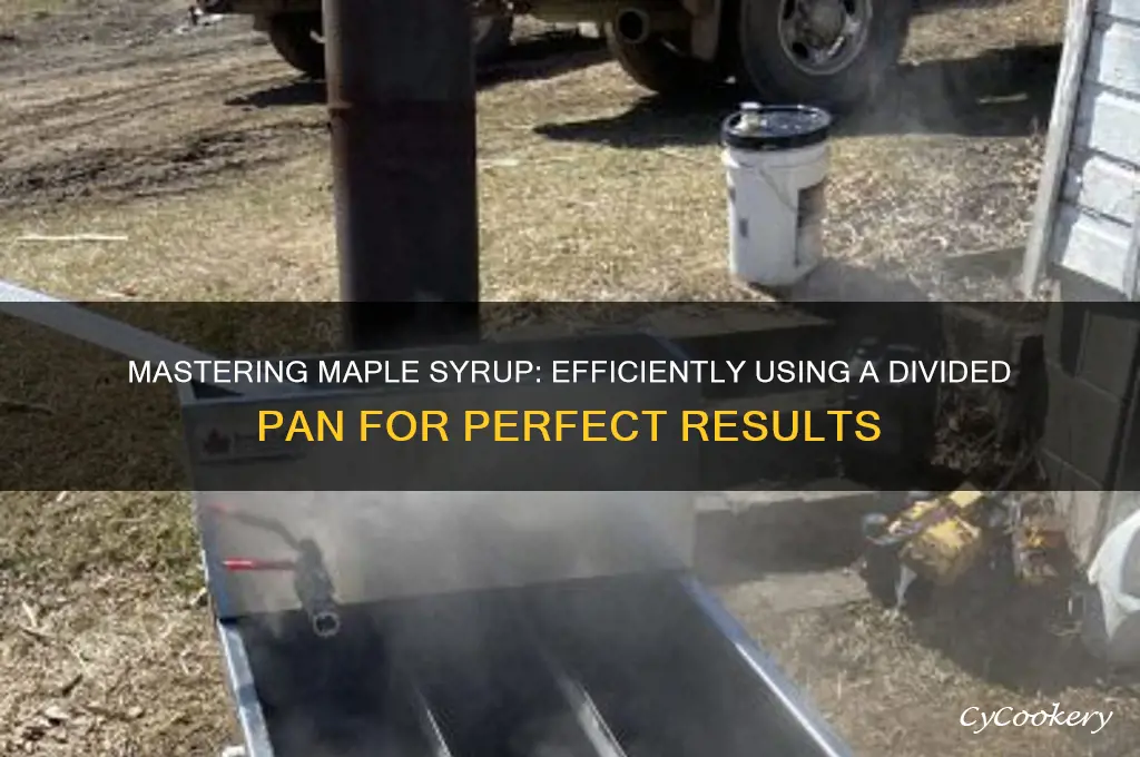how to use a divided maple syrup pan